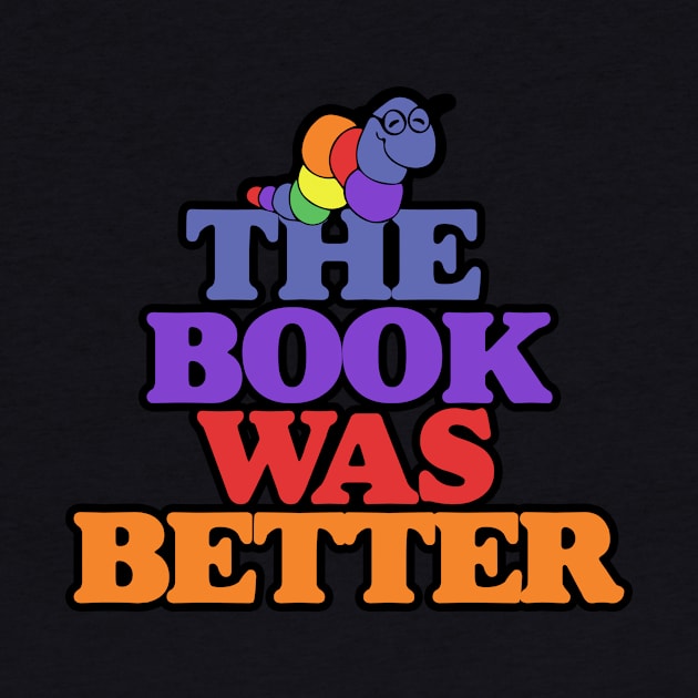 The book was better bookworm by bubbsnugg